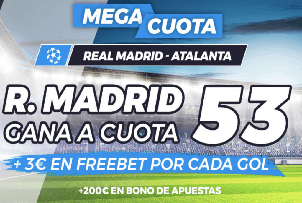 Supercuota pastón Champions League : Real Madrid - Atalanta