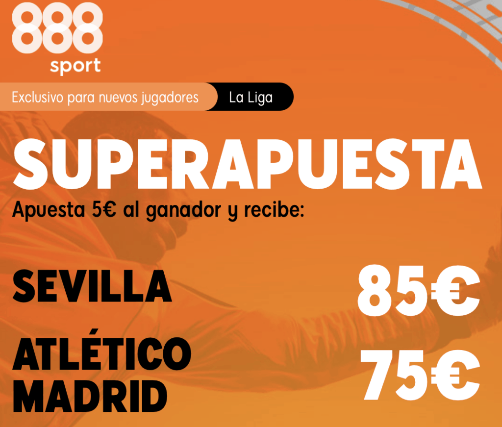 Supercuota 888sport La Liga : Sevilla - Atlético de Madrid