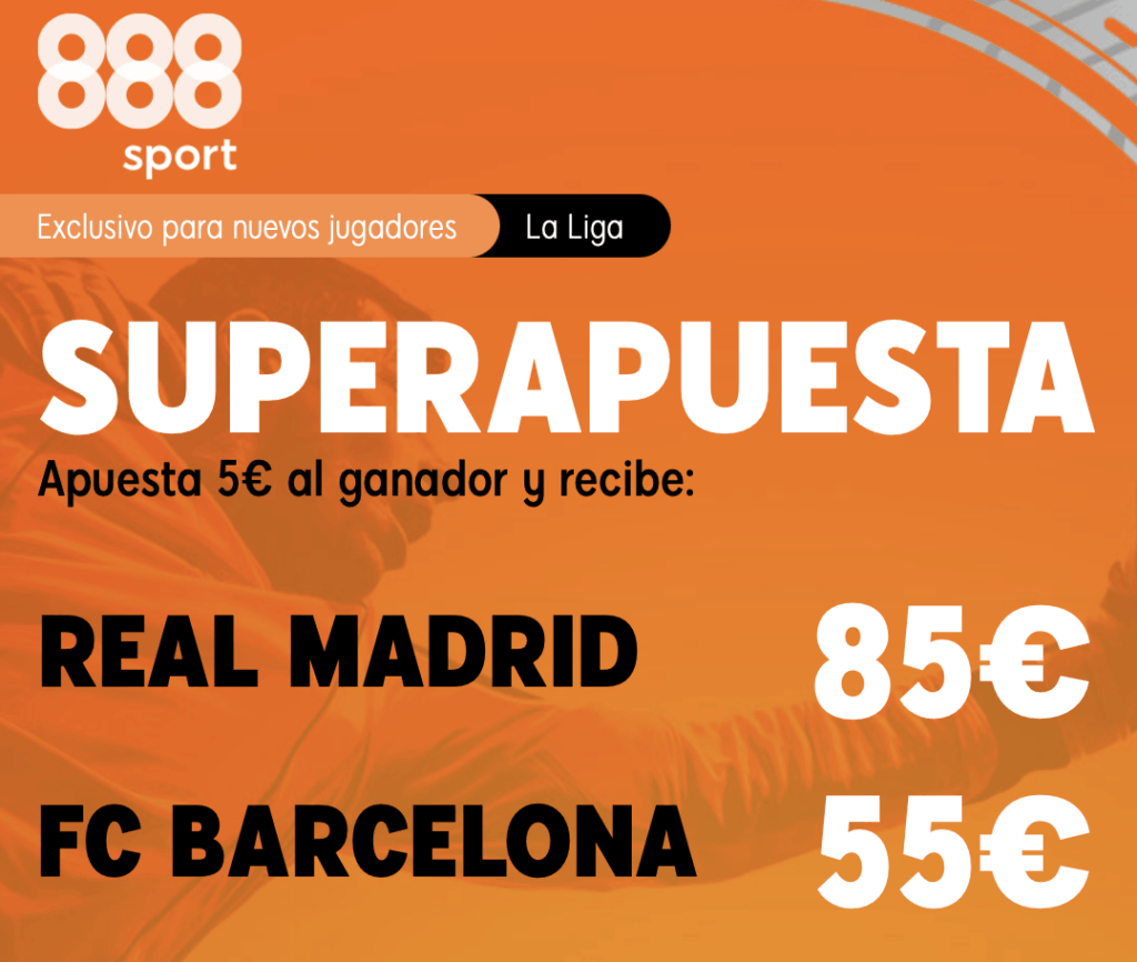 Supercuota 888sport El Clásico : Real Madrid - Fc Barcelona